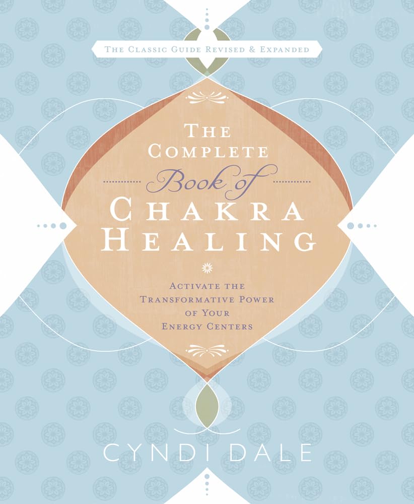 Complete Book of Chakra Healing - Dale