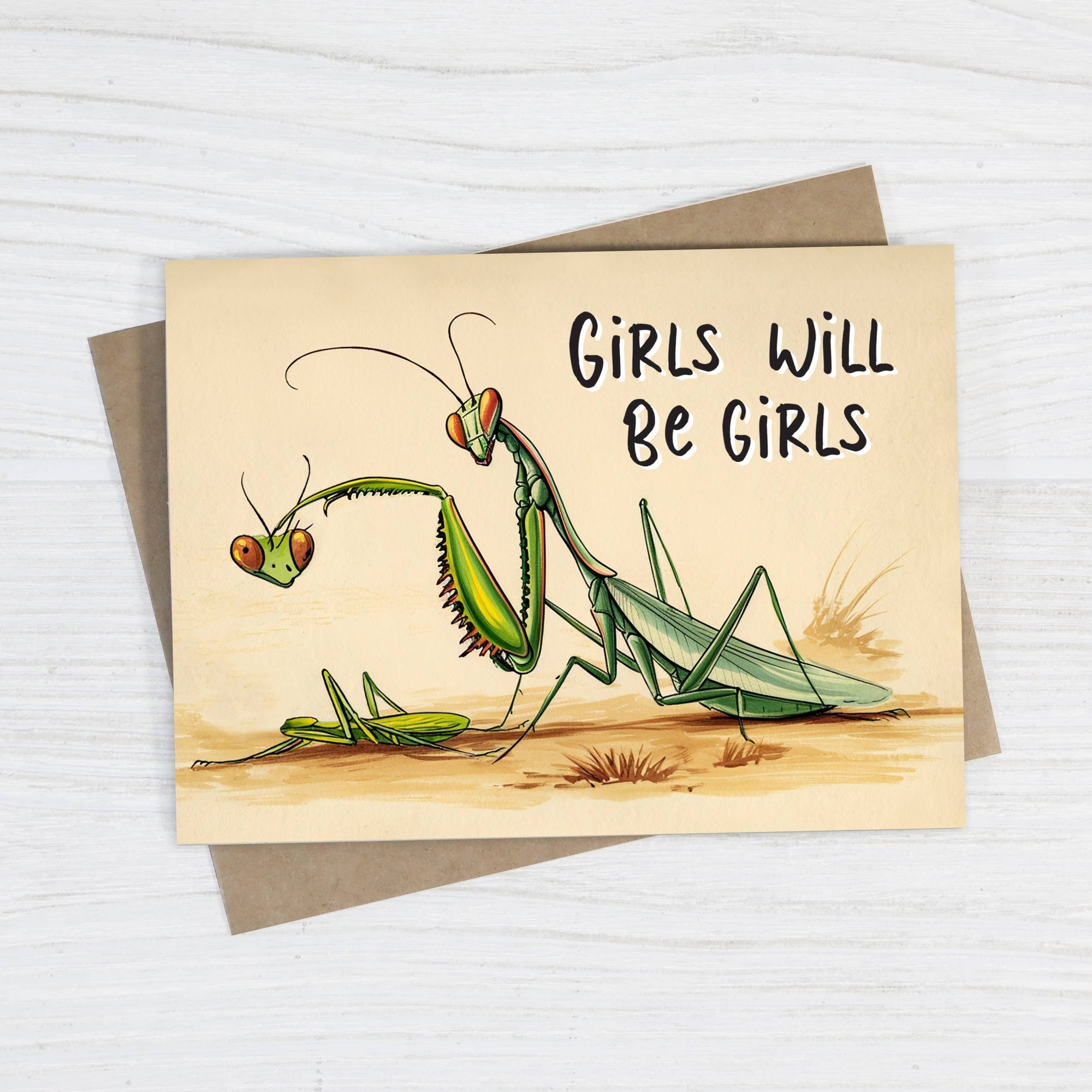 Girls Will Be Girls - Funny Feminist Praying Mantis Card