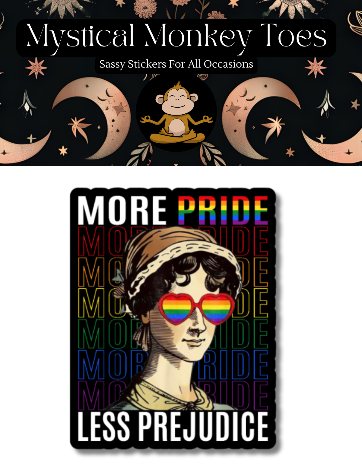 More Pride Less Prejudice Sticker