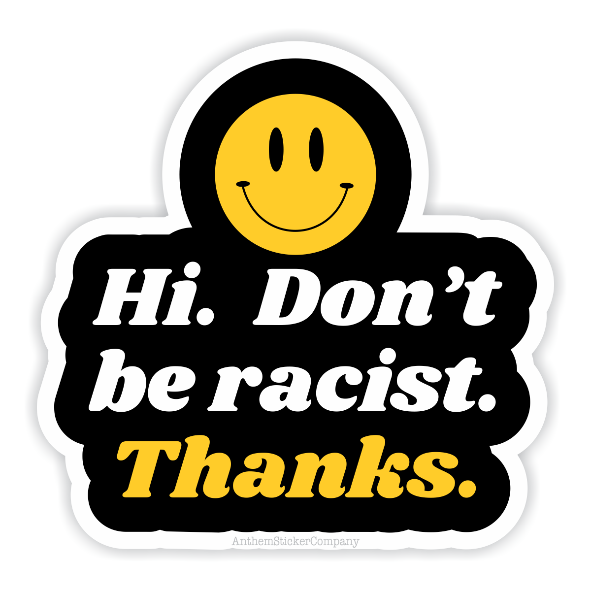 Hi. Don't be racist.  Thanks. vinyl sticker
