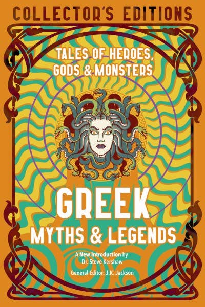 Greek Myths &amp; Legends (Collector's Edition)
