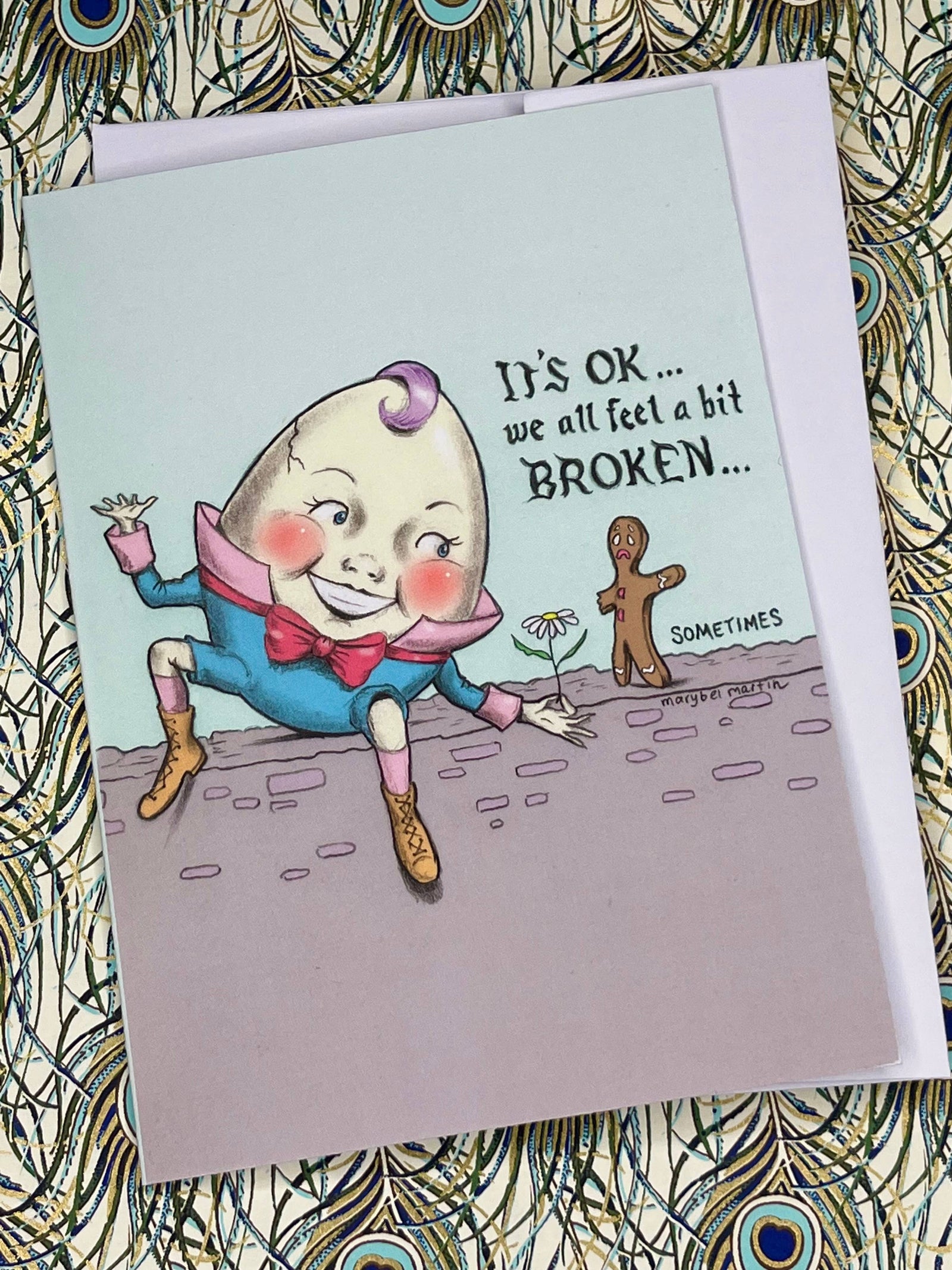 It’s Ok… we all Feel Broken Sometimes - blank greeting card