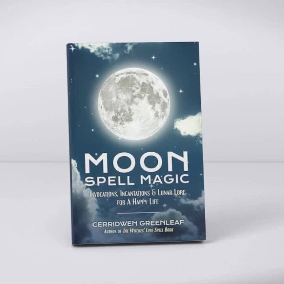 Moon Spell Magic - Invocations, Incantations & Lunar Lore
