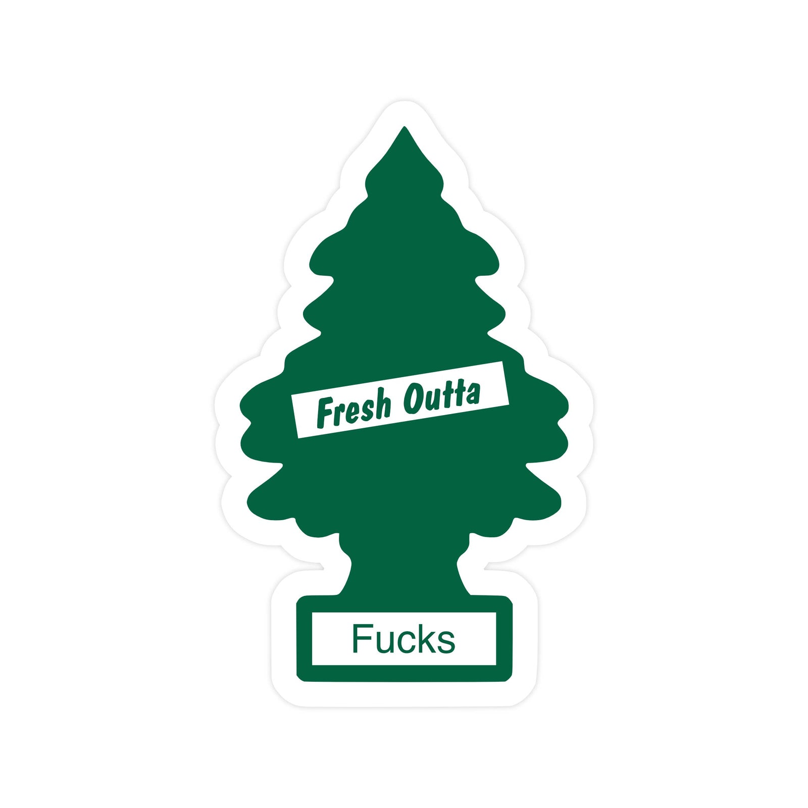 Fresh Outta Fucks Tree Swear High QualityVinyl Sticker