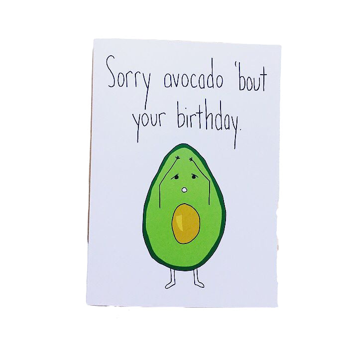 Sorry Avocado 'Bout Your Birthday Greeting Card