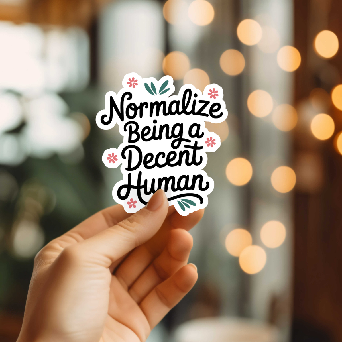 Normalize Being A Decent Human Vinyl Sticker