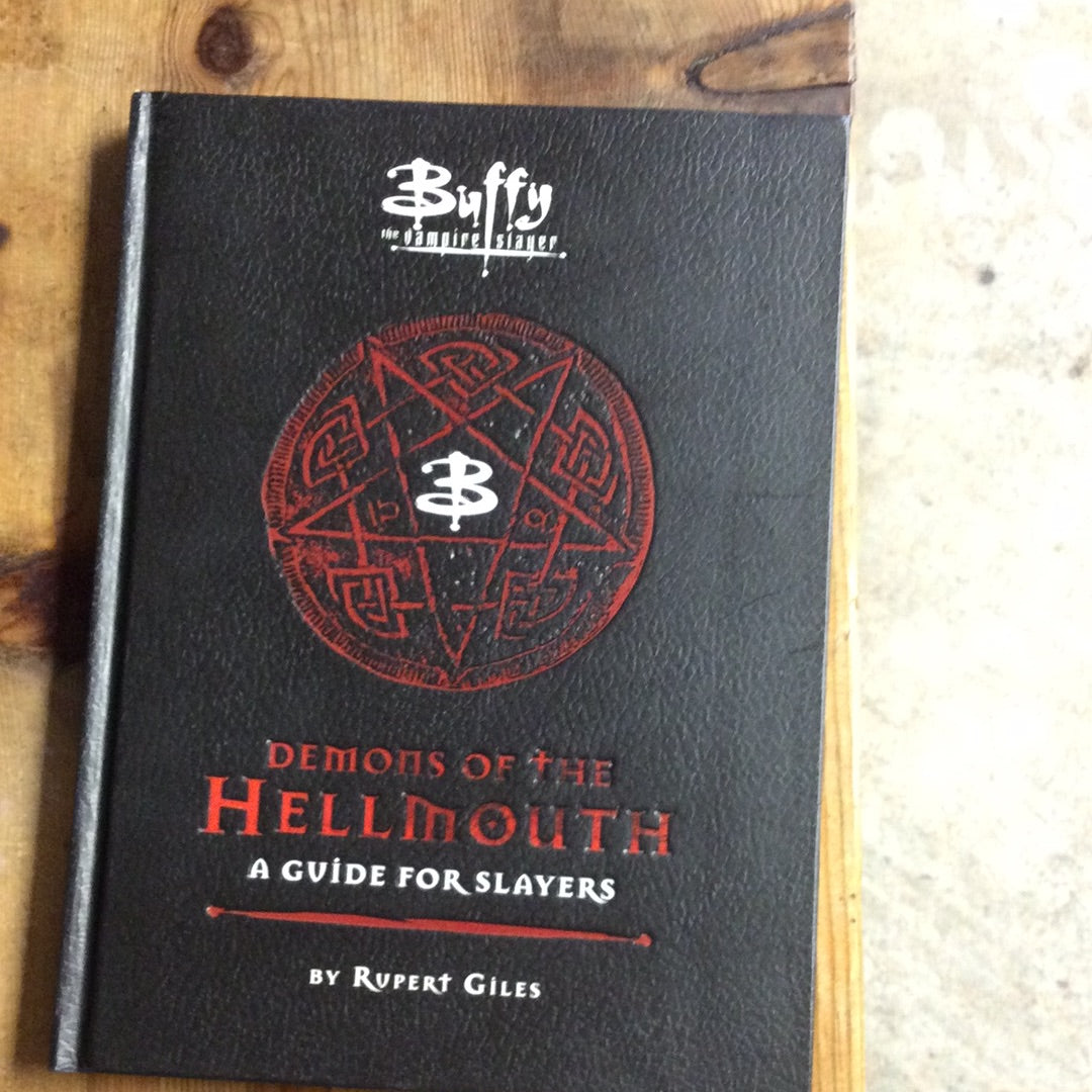 Demons of the Hellmouth: A Guide For Slayers : Rupert Giles