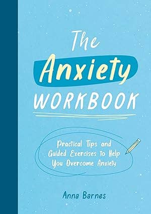 Anxiety Workbook: Practical Tips and Guided Exercises to help you overcome anxiety