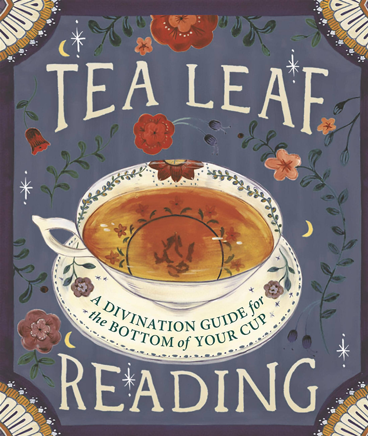 Tea Leaf Reading: Divination Guide For Cup Bottoms Mini Book