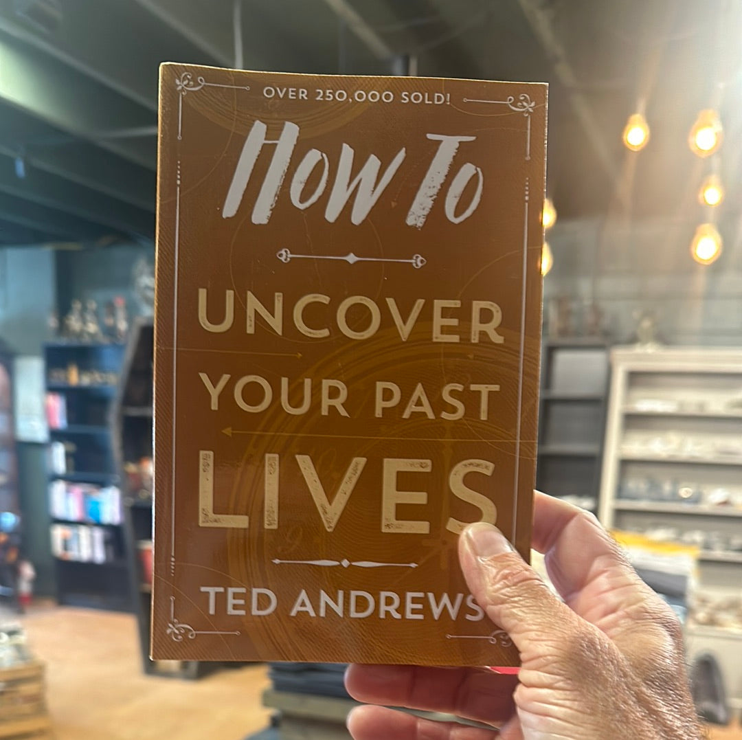 How to Uncover Your Past Lives - Andrews