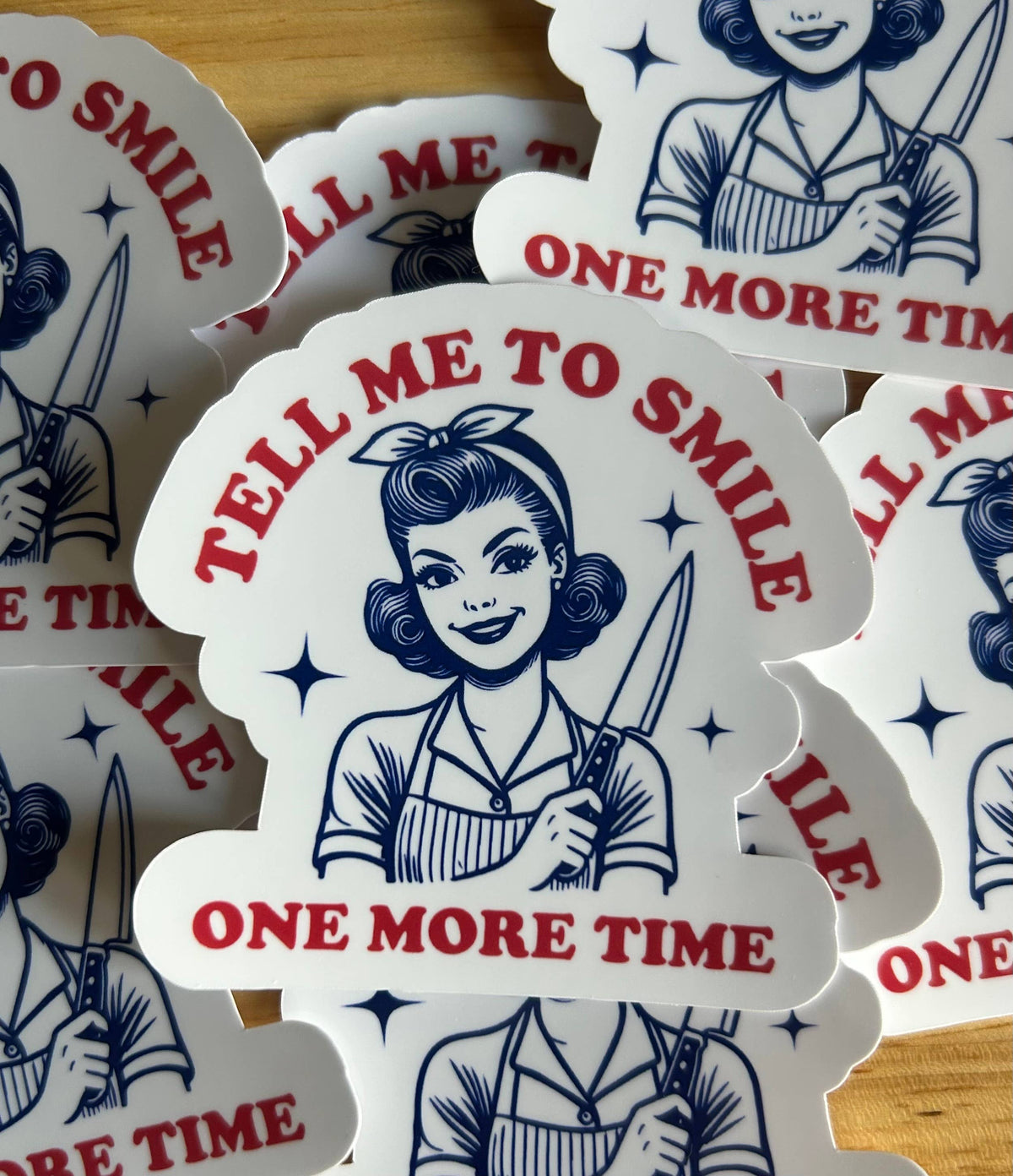 "Tell Me to Smile One More Time" - Sticker