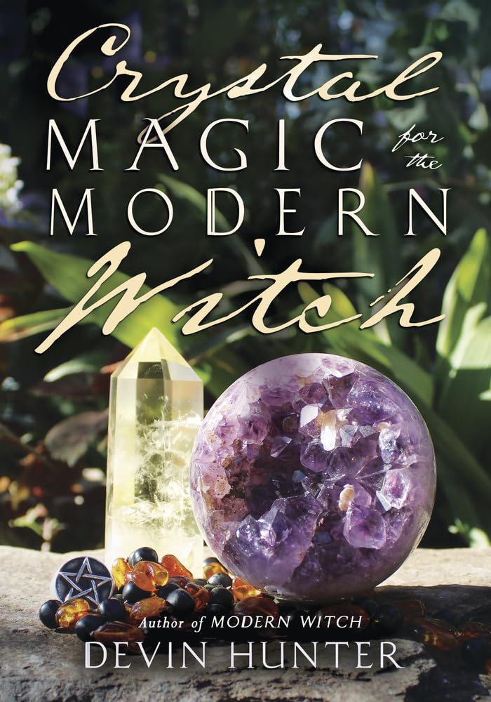 Crystal Magic for the Modern Witch -  Hunter