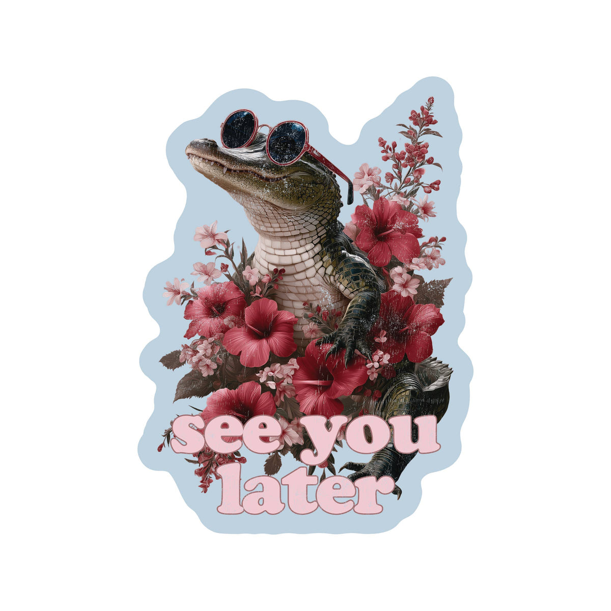 Later Gator  High Quality Vinyl Sticker
