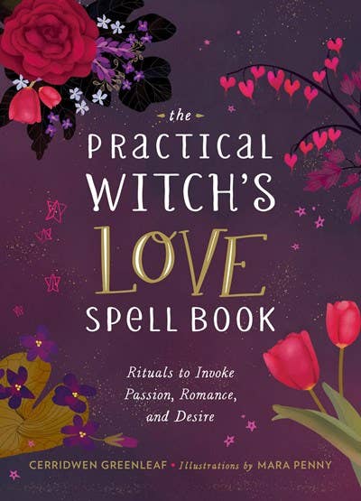 The Practical Witch&#39;s Love Spell Book