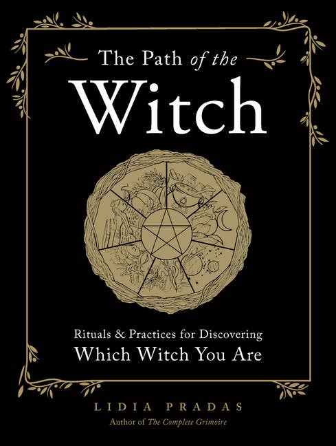 Path Of The Witch: Rituals &amp; Practices For Witchcraft
