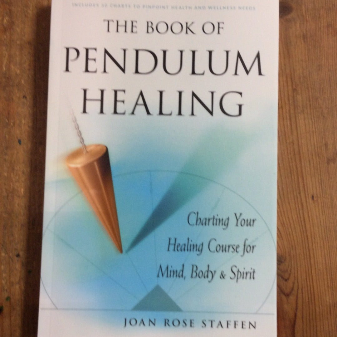 Book of Pendulum Healing - Joan Rose Staffen