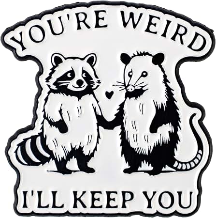 You're Weird, I'll Keep You Enamel Pin