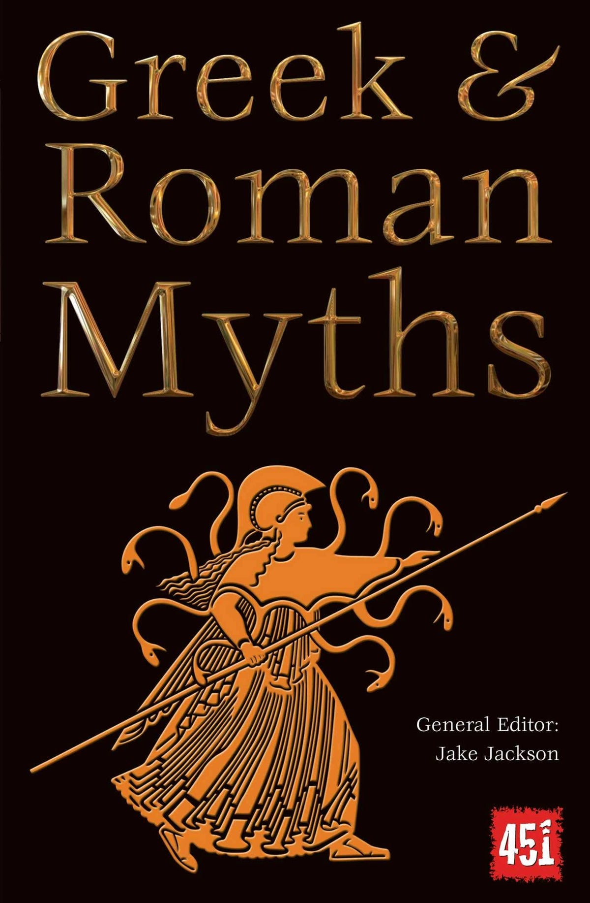 Greek &amp; Roman Myths (The World's Greatest Myths and Legends)