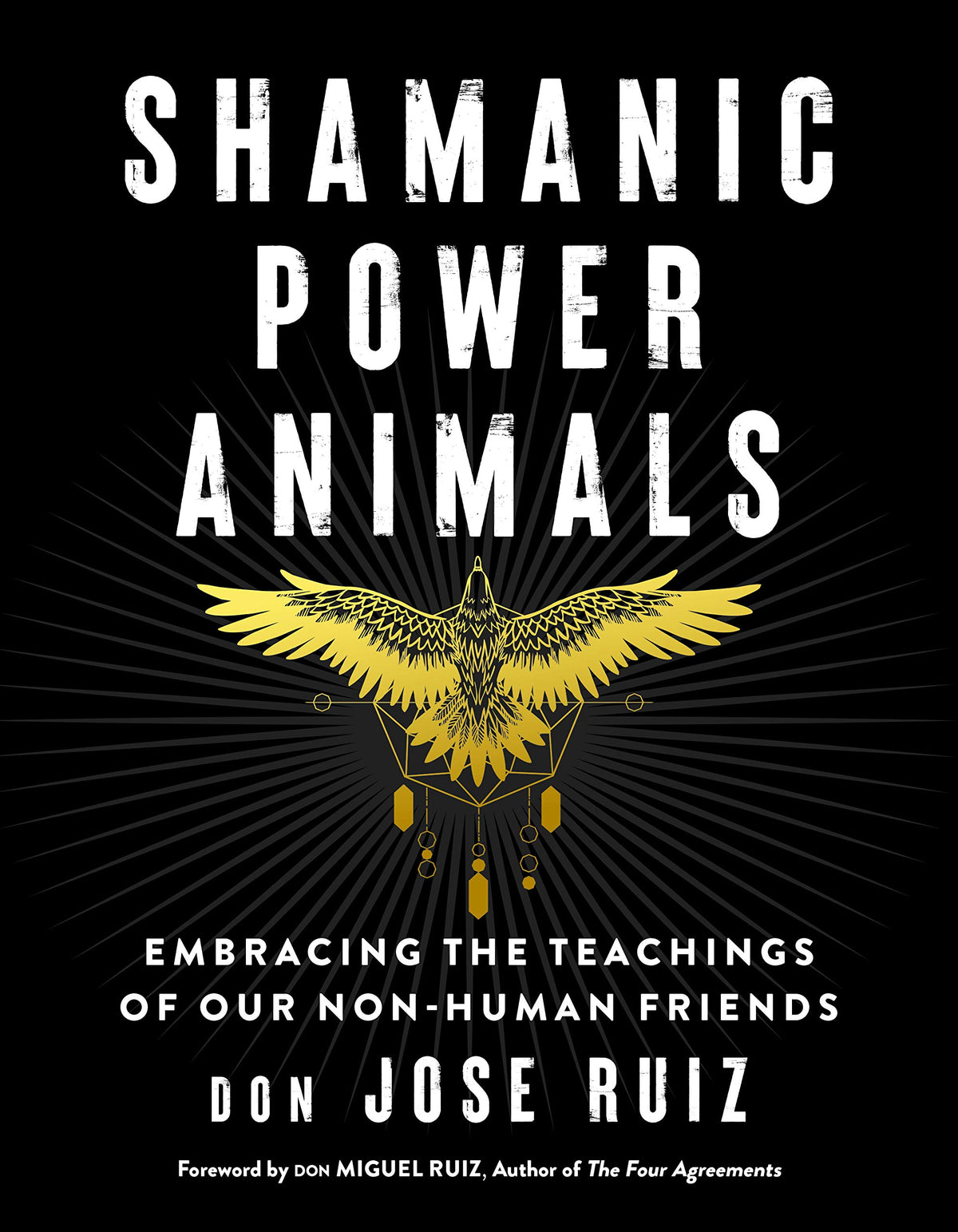 Shamanic Power Animals: Embracing the Teachings of Our Non-Human Friends, Ruiz