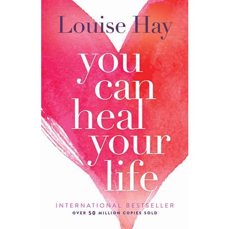 You Can Heal your Life - Hay