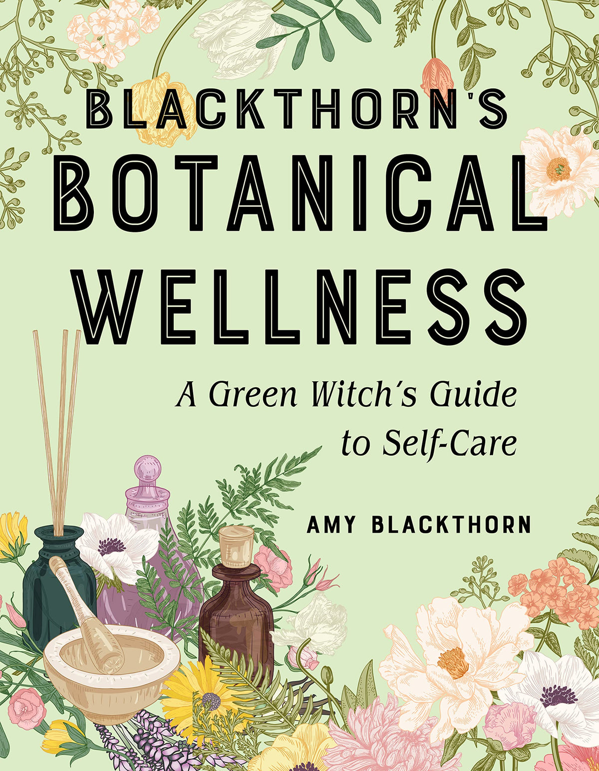 Blackthorn&#39;s Botanical Wellness: A Green Witch&#39;s Guide to Self-Care-Blackthorn
