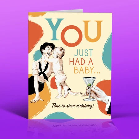 You Just Had A Baby Greeting Card