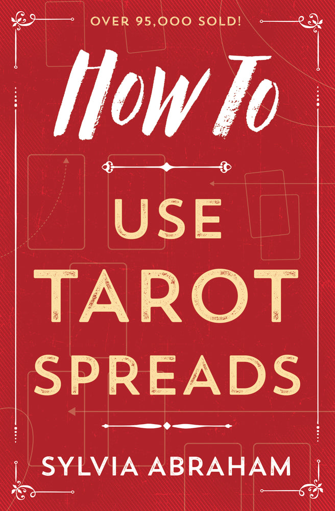How to Use Tarot Spreads