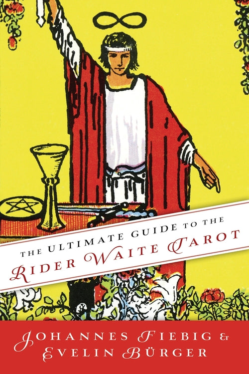 Ultimate Guide to the Rider Waite Tarot - Fiebig & Burger