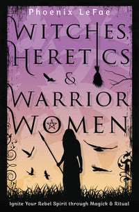 Witches, Heritics & Warrior Women - LeFae
