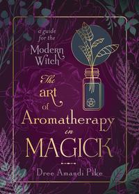 Art of Aromatherapy in Magic