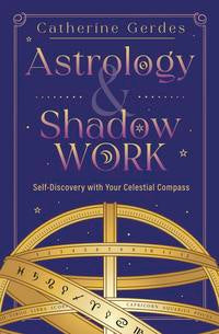 Astrology &amp; Shadow Work - Gerdes