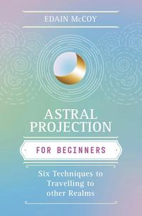 Astral Projection for Beginners - McCoy