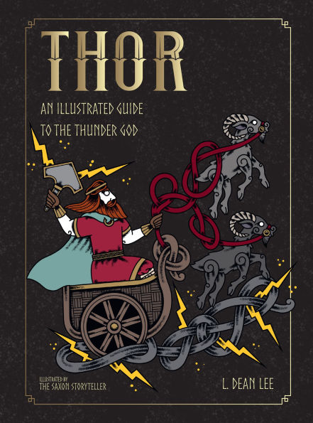 Thor: An Illustrated Guide to the Thunder God - L. Dean Lee