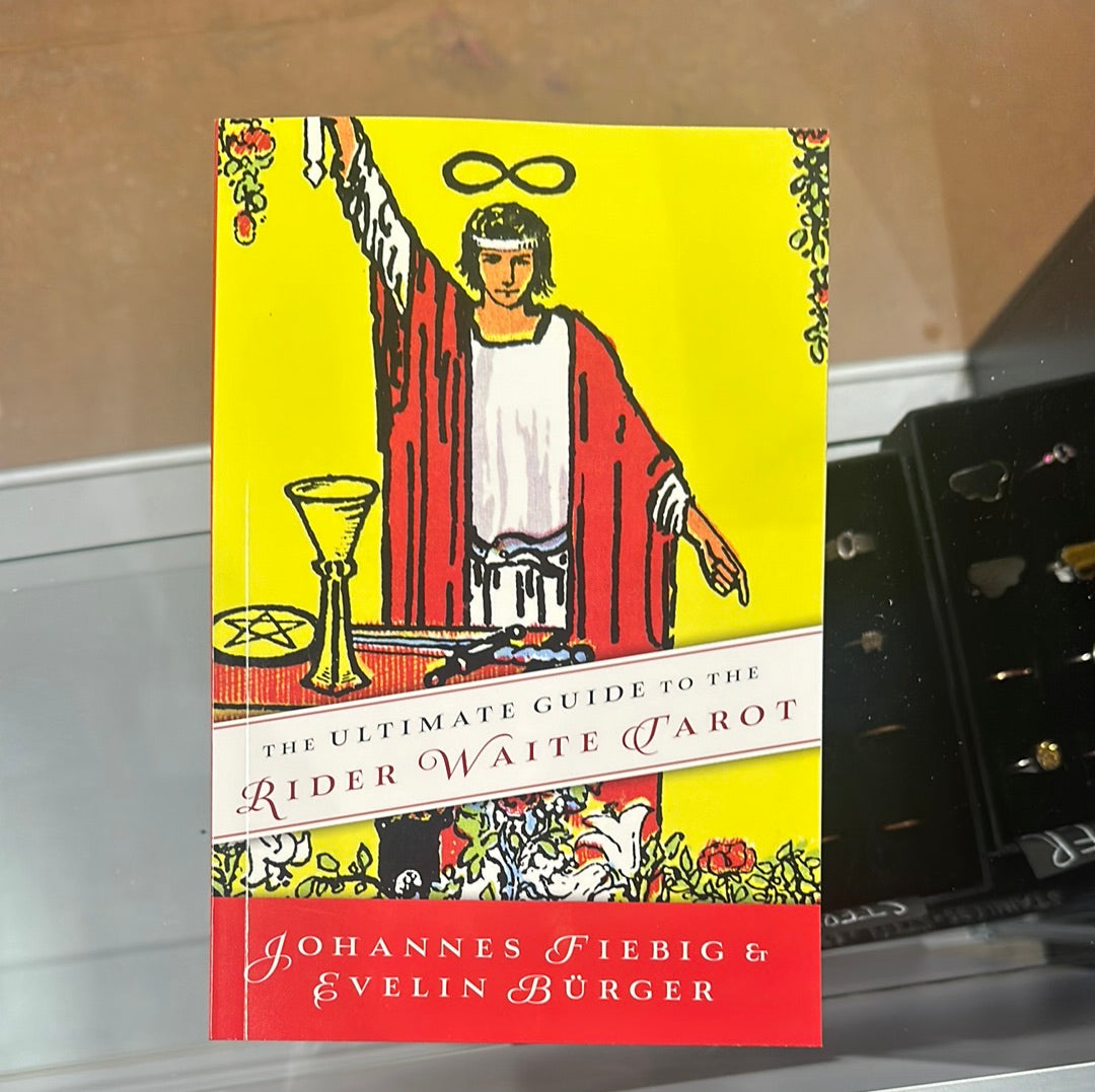Ultimate Guide to the Rider Waite Tarot - Fiebig & Burger