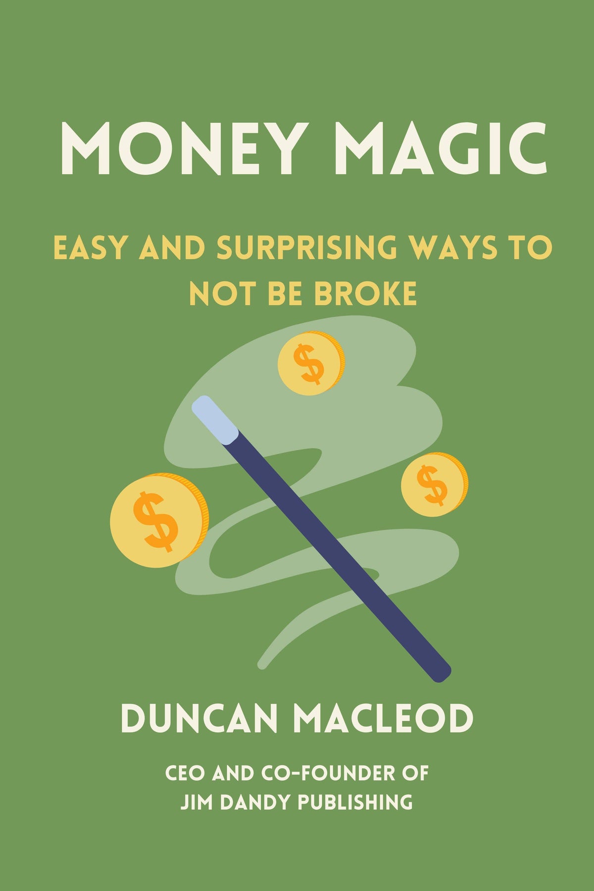 Money Magic:Easy and Surprising Ways Not To Be Broke