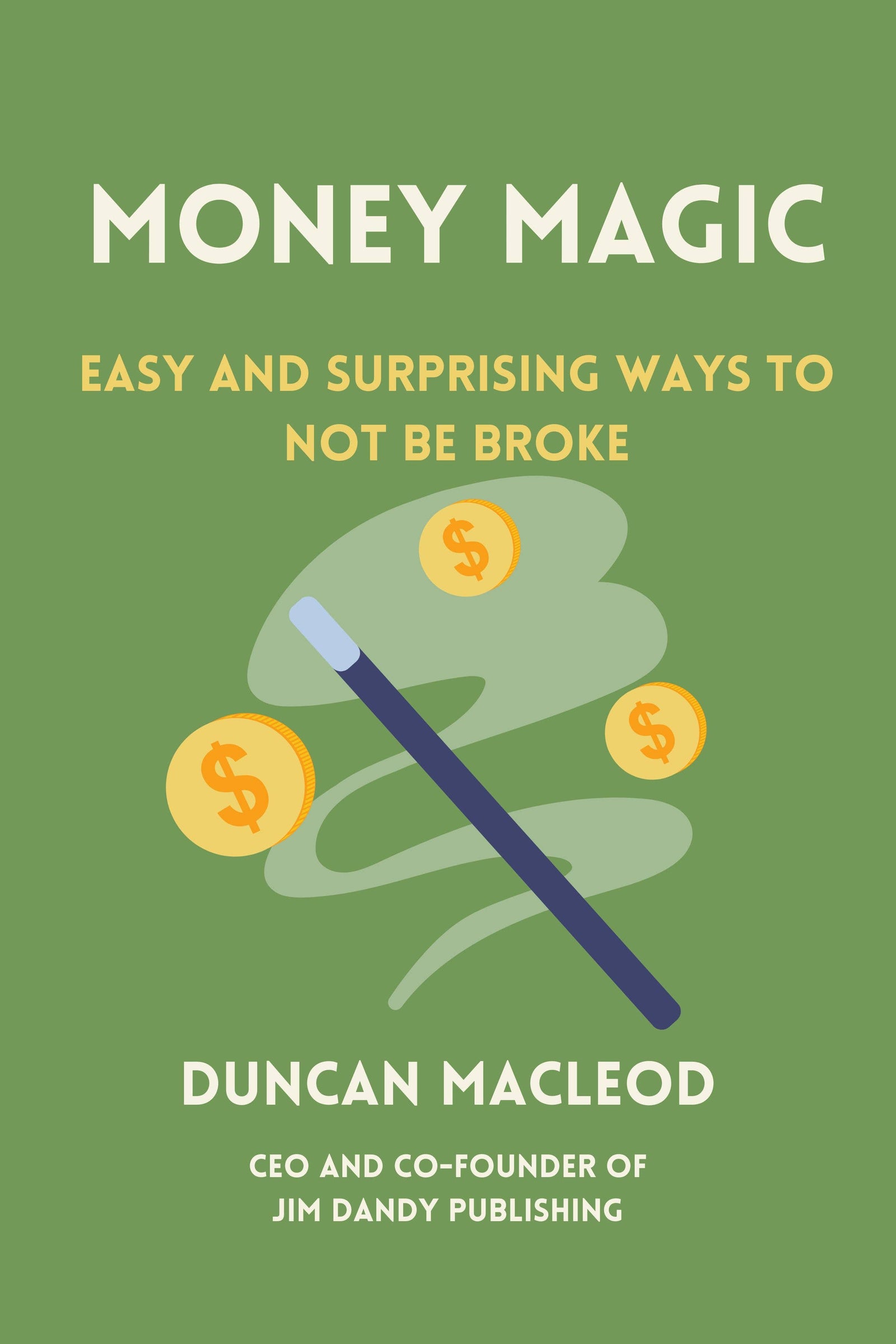 Money Magic:Easy and Surprising Ways Not To Be Broke