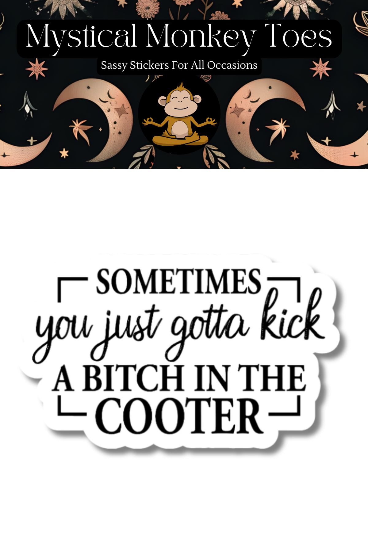 Funny Kick A Bitch In The Cooter Vinyl Sticker