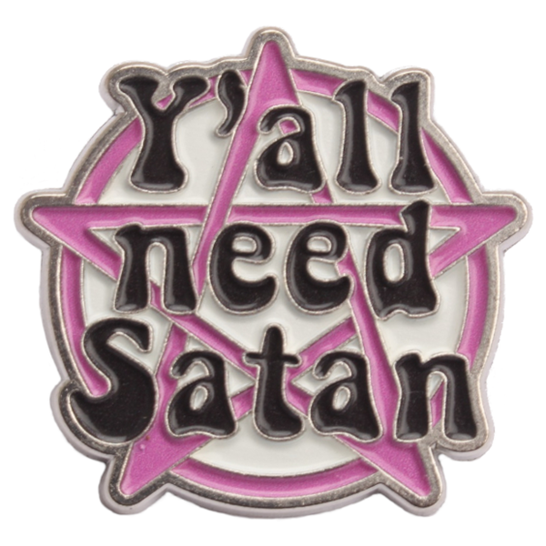 Y'all Need Satan Enamel Pin