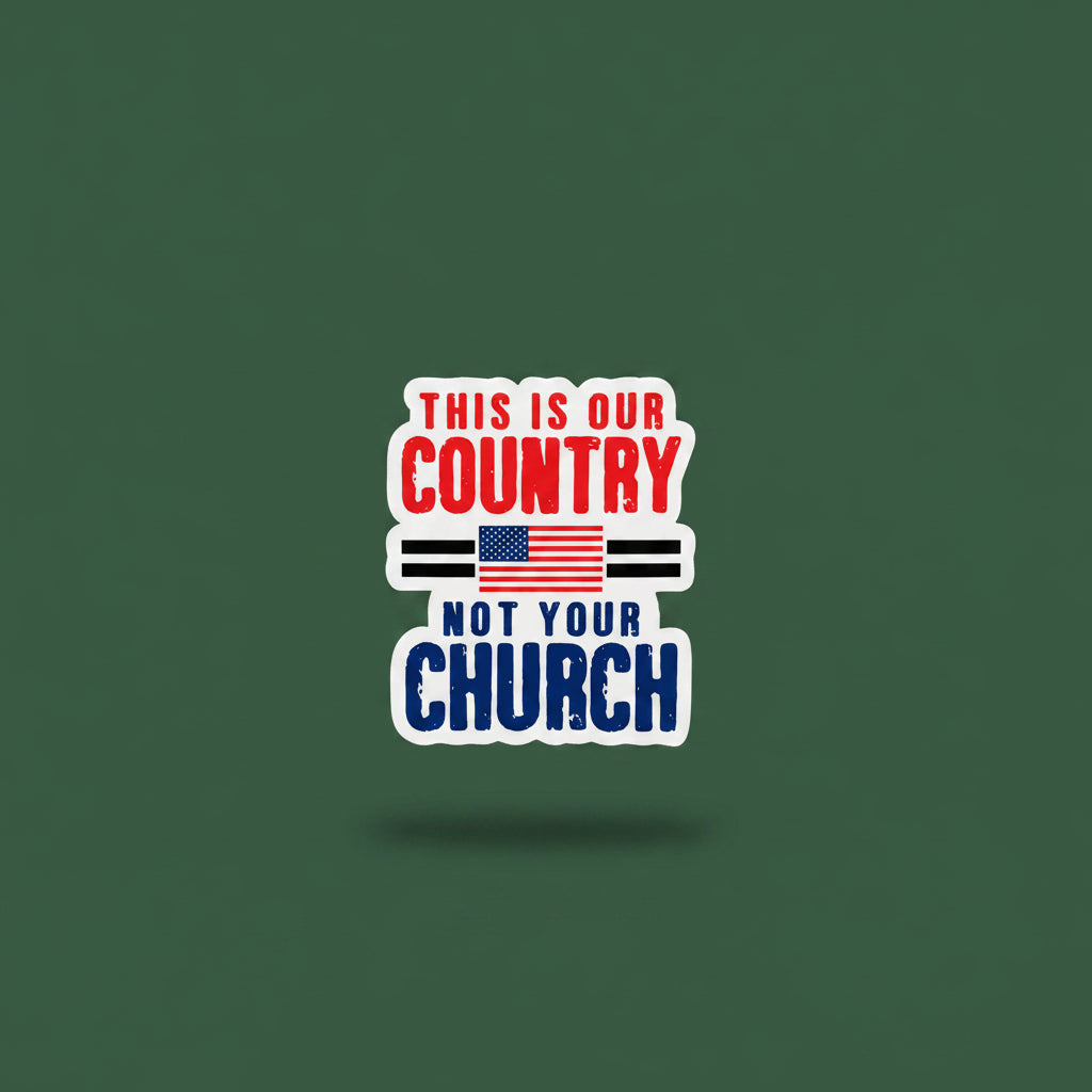 This is our Country; Not your Church Sticker