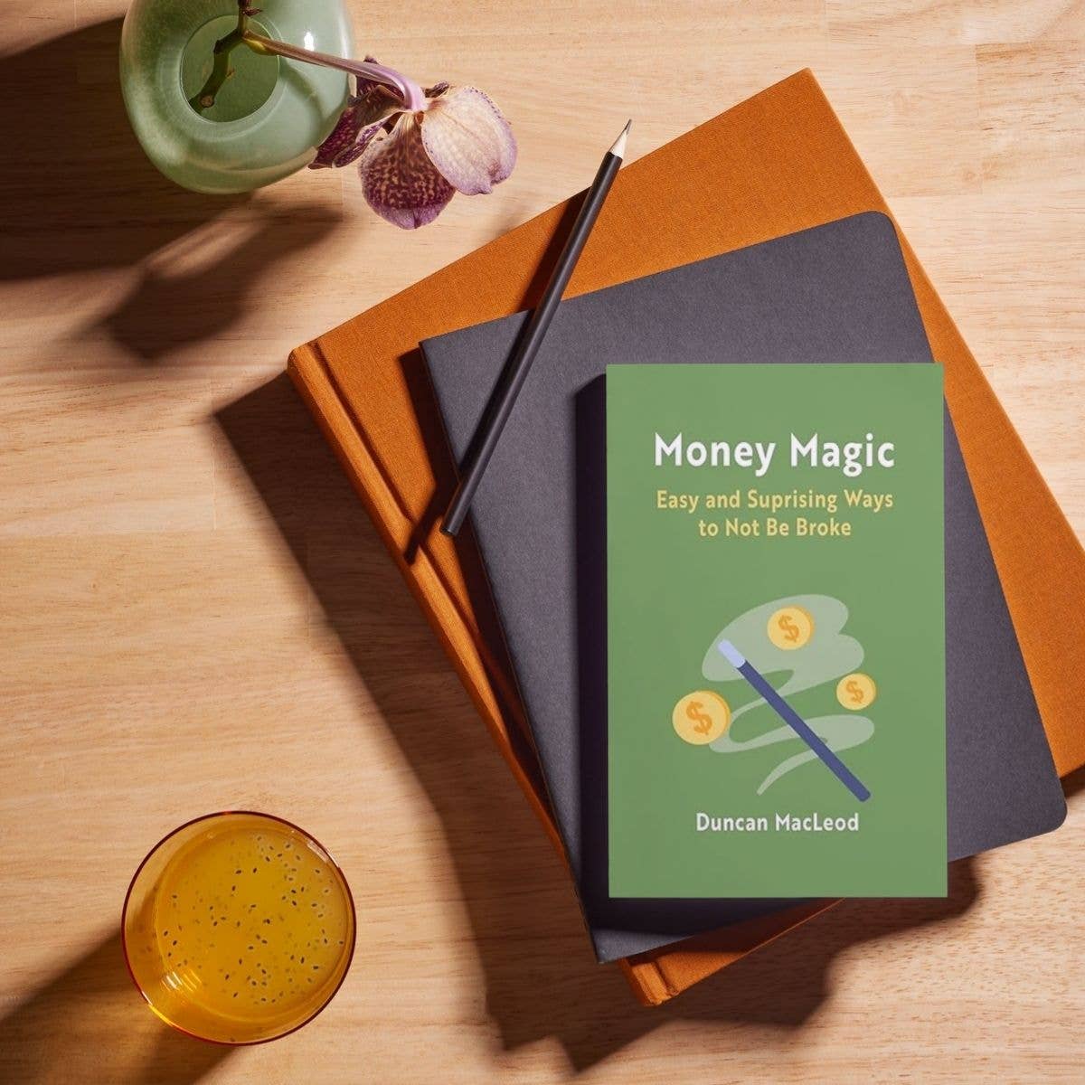 Money Magic:Easy and Surprising Ways Not To Be Broke