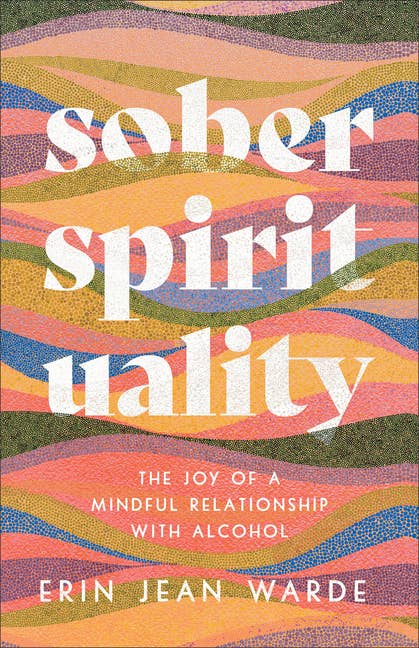 Sober Spirituality: Mindful Relationship With Alcohol