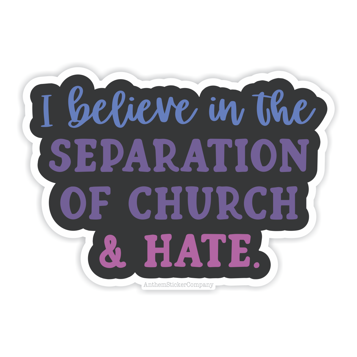 I believe in the separation of church and hate vinyl sticker