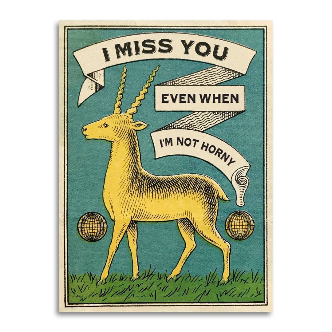 I Miss You Even When I'm Not Horny - Funny Relationship Card