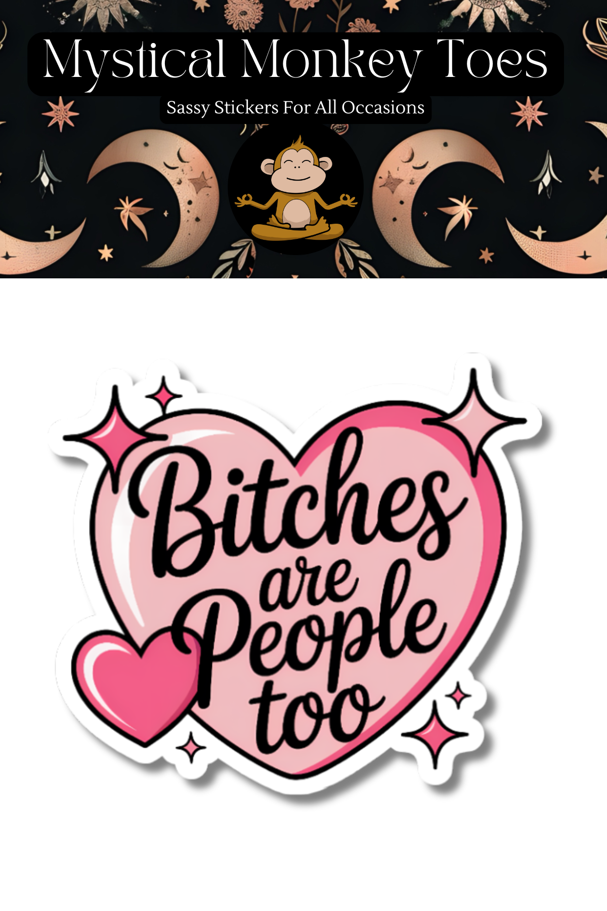 Funny Bitches Are People Too Vinyl Sticker