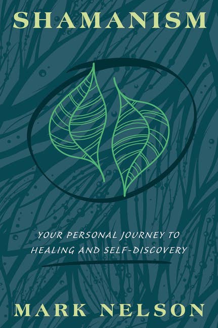Shamanism: Personal Journey To Healing & Self-Discovery