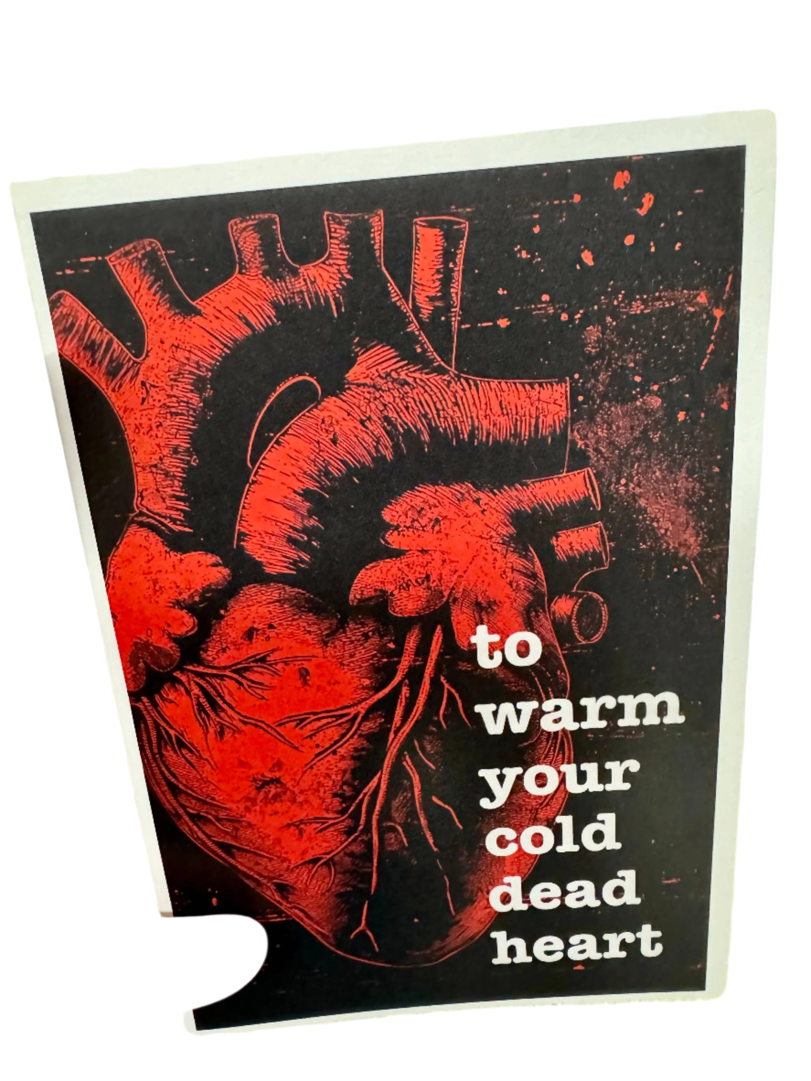 “To Warm Your Cold Dead Heart” Greeting Card