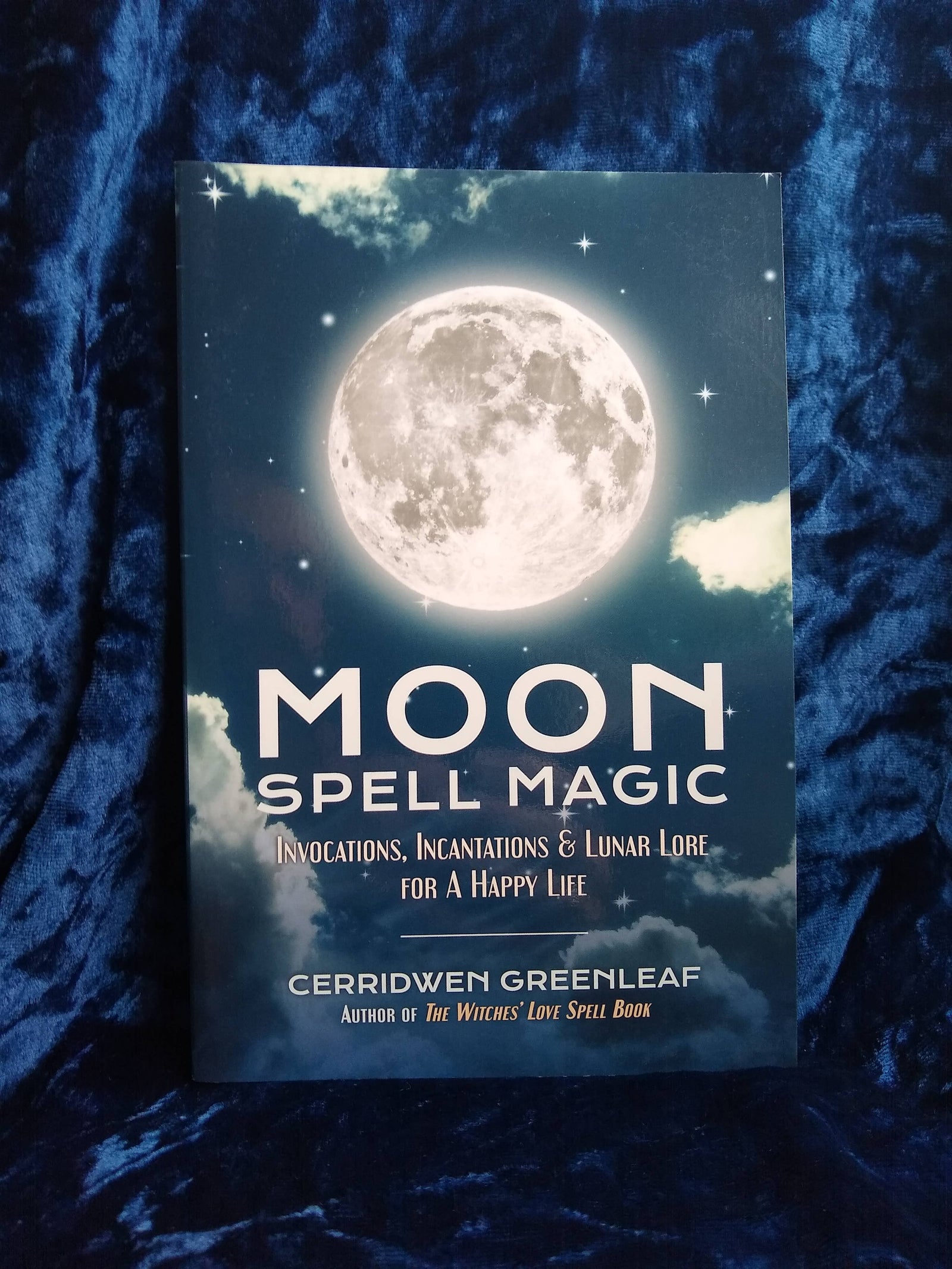 Moon Spell Magic - Invocations, Incantations & Lunar Lore