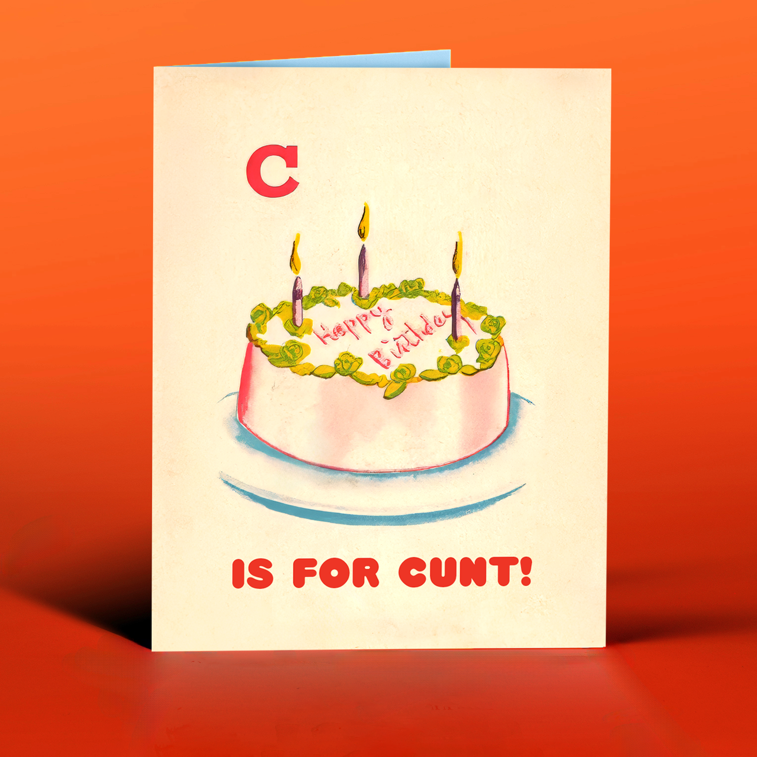 C is for C*NT! birthday card