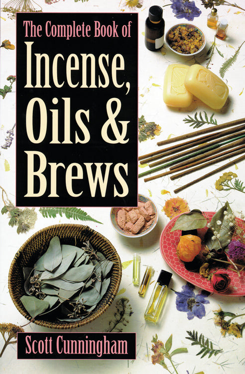 Complete Book of Incense, Oils & Brews - Cunningham