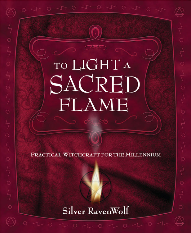To Light a Sacred Flame - Ravenwolf